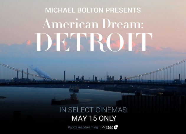 Michael Bolton Debuts New Documentary "American Dream: Detroit" Nationwide May 15