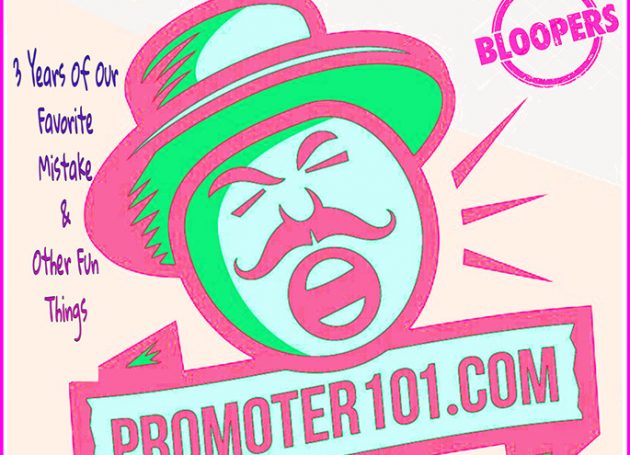 Promoter 101: Bloopers And Laughs