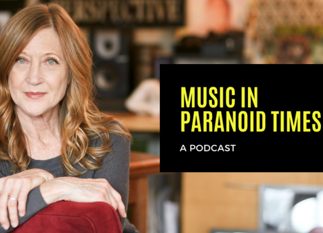 Music In Paranoid Times: Episode 15 Ft. Judy Stakee, Former Sr. VP of Creative Warner Chappell Music